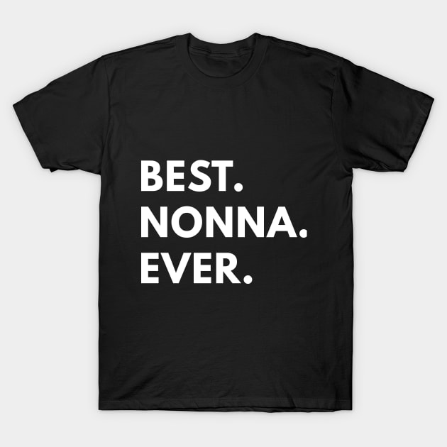 Best Nonna Ever T-Shirt by coffeeandwinedesigns